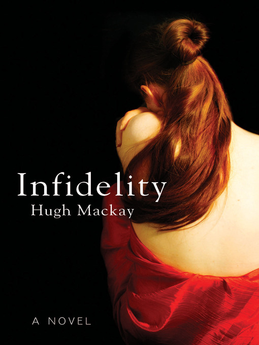 Title details for Infidelity by Hugh Mackay - Wait list